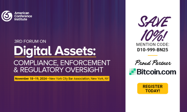 American Conference Institute Is Excited to Announce the 3rd Forum on Digital Assets: Compliance, Enforcement and Regulatory Oversight.